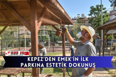 Kepez’den Emek’in İlk Parkına Estetik Dokunuş