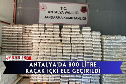 Antalya'da 800 Litre Kaçak İçki Ele Geçirildi