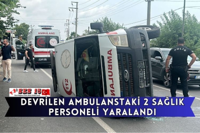 Devrilen Ambulanstaki 2 Sağlık Personeli Yaralandı