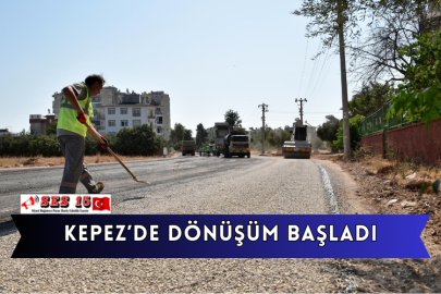 Kepez’de Dönüşüm Başladı