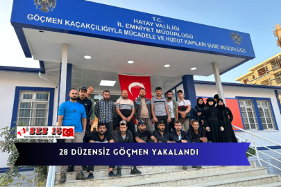  28 Düzensiz Göçmen Yakalandı