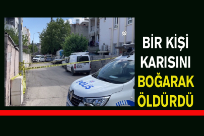 Bir Kişi Karısını Boğarak Öldürdü