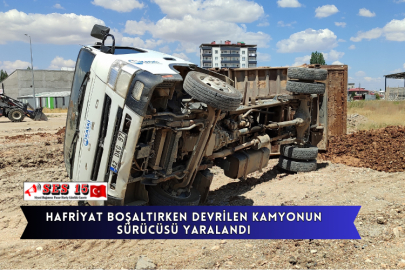 Hafriyat Boşaltırken Devrilen Kamyonun Sürücüsü Yaralandı