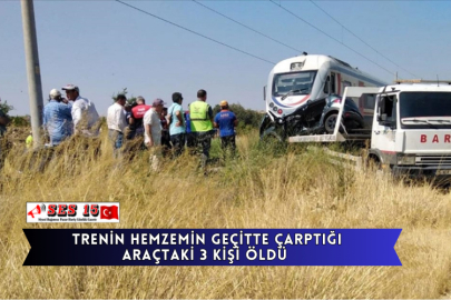 Trenin Hemzemin Geçitte Çarptığı Araçtaki 3 Kişi Öldü