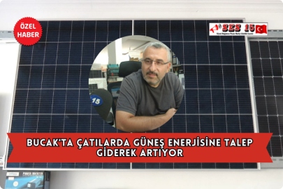 Bucak'ta Çatılarda Güneş Enerjisine Talep Giderek Artıyor