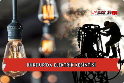 Burdur'da Elektrik Kesintisi