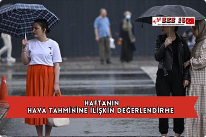 Haftanın Hava Tahminine İlişkin Değerlendirme