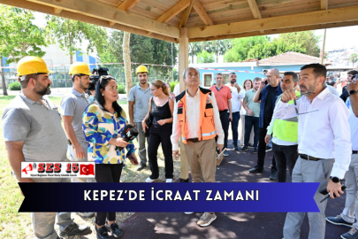 Kepez’de İcraat Zamanı