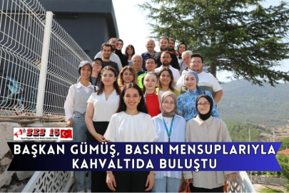 Başkan Gümüş, Basın Mensuplarıyla Kahvaltıda Buluştu