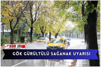 Gök Gürültülü Sağanak Uyarısı