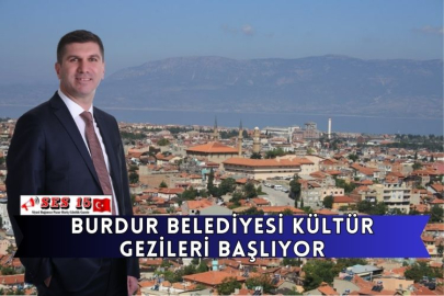 Burdur Belediyesi Kültür Gezileri Başlıyor