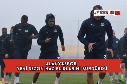 Alanyaspor Yeni Sezon Hazırlıklarını Sürdürdü