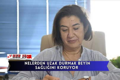 Nelerden Uzak Durmak Beyin Sağlığını Koruyor