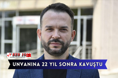 Unvanına 22 Yıl Sonra Kavuştu