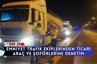 Emniyet Trafik Ekiplerinden Ticari Araç Ve Şoförlerine Denetim