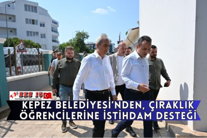 Kepez Belediyesi’nden, Çıraklık Öğrencilerine İstihdam Desteği