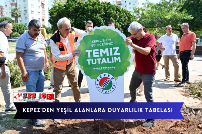 Kepez’den Yeşil Alanlara Duyarlılık Tabelası 