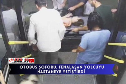 Otobüs Şoförü, Fenalaşan Yolcuyu Hastaneye Yetiştirdİ