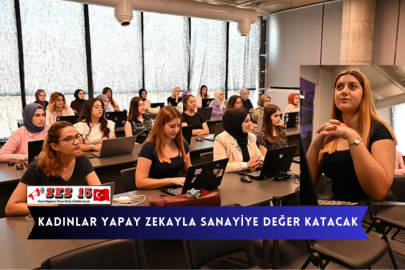 Kadınlar Yapay Zekayla Sanayiye Değer Katacak