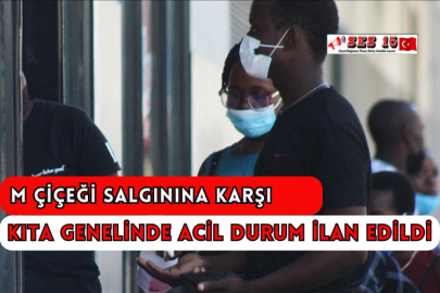 M Çiçeği Salgınına Karşı Kıta Genelinde Acil Durum İlan Edildi