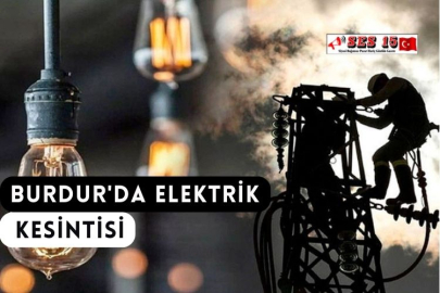 Burdur'da Elektrik Kesintisi