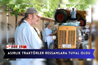 Asırlık Traktörler Ressamlara Tuval Oldu