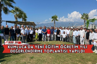 Kumluca'da Yeni Eğitim Öğretim Yılı Değerlendirme Toplantısı Yapıldı