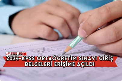 2024-KPSS Ortaöğretim Sınavı Giriş Belgeleri Erişime Açıldı