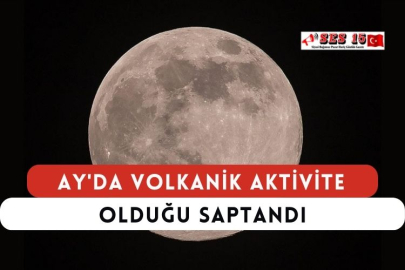 Ay'da Volkanik Aktivite Olduğu Saptandı