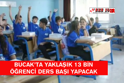 Bucak’ta Yaklaşık 13 Bin Öğrenci Ders Başı Yapacak