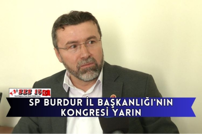 SP Burdur İl Başkanlığı'nın Kongresi Yarın