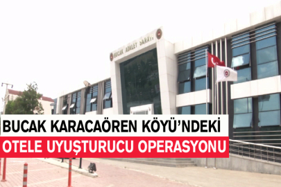 Bucak Karacaören Köyü’ndeki Otele Uyuşturucu Operasyonu