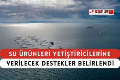 Su Ürünleri Yetiştiricilerine Verilecek Destekler Belirlendi