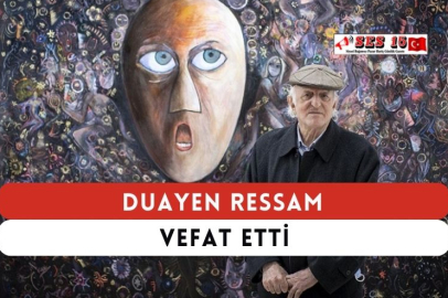 Duayen Ressam Vefat Etti