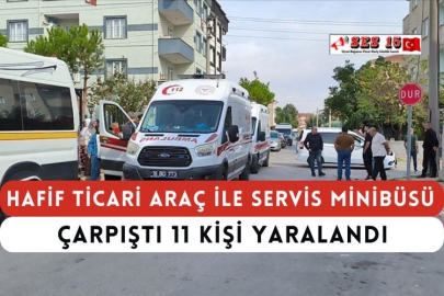 Hafif Ticari Araç İle Servis Minibüsü Çarpıştı 11 Kişi Yaralandı