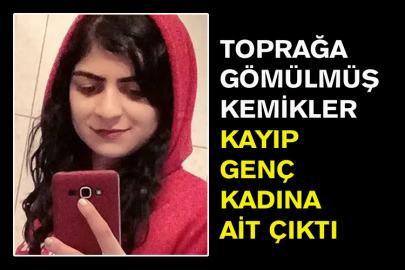 Toprağa Gömülmüş Kemikler Kayıp Genç Kadına Ait Çıktı