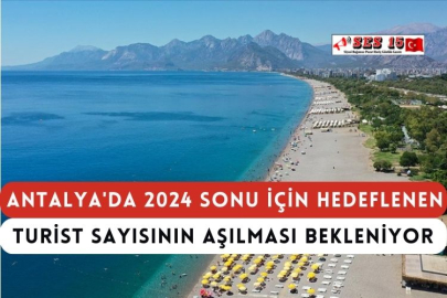 Antalya'da 2024 Sonu İçin Hedeflenen Turist Sayısının Aşılması Bekleniyor