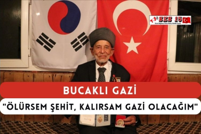 Bucaklı Gazi "Ölürsem Şehit, Kalırsam Gazi Olacağım"