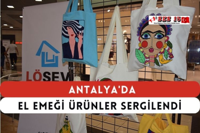 Antalya'da El Emeği Ürünler Sergilendi