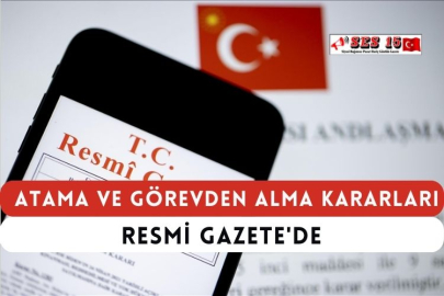 Atama ve Görevden Alma Kararları Resmi Gazete'de