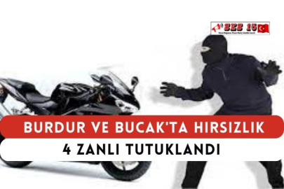 Burdur ve Bucak'ta Hırsızlık 4 Zanlı Tutuklandı