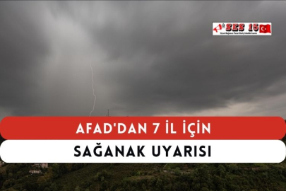 AFAD'dan 7 İl İçin Sağanak Uyarısı