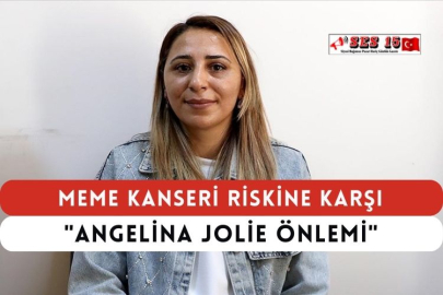 Meme Kanseri Riskine Karşı "Angelina Jolie Önlemi"