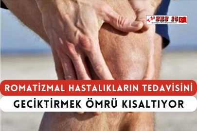 Romatizmal Hastalıkların Tedavisini Geciktirmek Ömrü Kısaltıyor