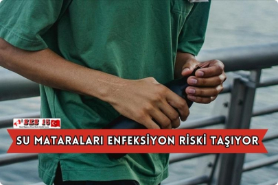 Su Mataraları Enfeksiyon Riski Taşıyor