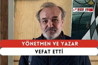 Yönetmen ve Yazar Vefat Etti