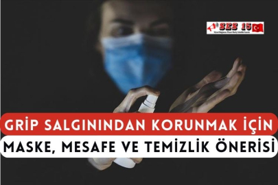 Grip Salgınından Korunmak İçin Maske, Mesafe ve Temizlik Önerisi