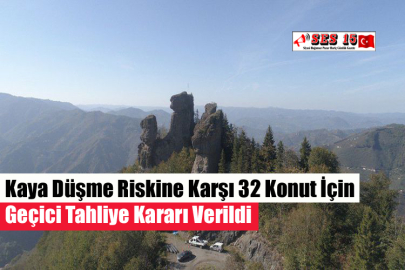 Kaya Düşme Riskine Karşı 32 Konut İçin Geçici Tahliye Kararı Verildi