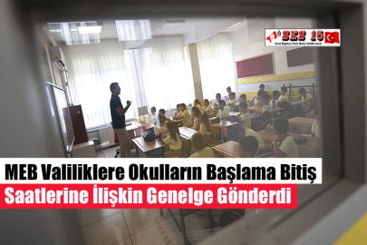 MEB Valiliklere Okulların Başlama Bitiş Saatlerine İlişkin Genelge Gönderdi