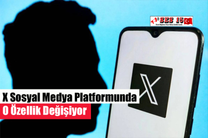 X Sosyal Medya Platformunda O Özellik Değişiyor